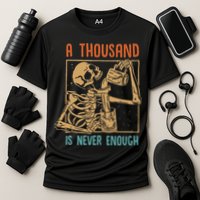 A Thousand Is Never Enough Skeleton Sober Sobriety Recovery Performance Shirt
