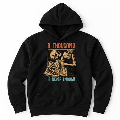 A Thousand Is Never Enough Skeleton Sober Sobriety Recovery Hoodie