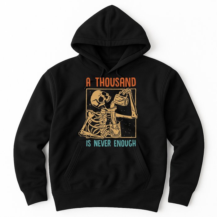 A Thousand Is Never Enough Skeleton Sober Sobriety Recovery Hoodie