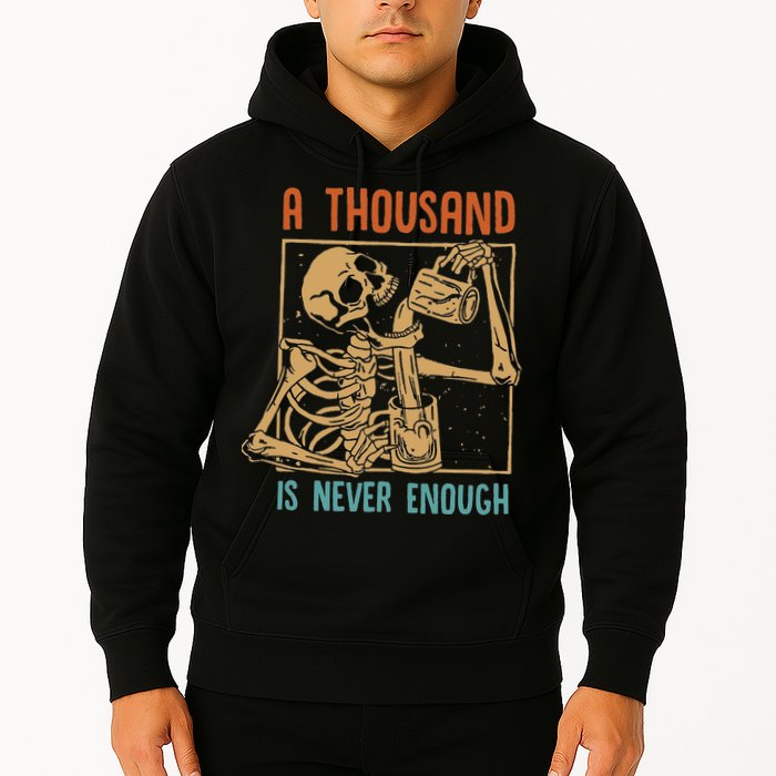 A Thousand Is Never Enough Skeleton Sober Sobriety Recovery Hoodie