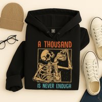 A Thousand Is Never Enough Skeleton Sober Sobriety Recovery Hoodie