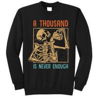 A Thousand Is Never Enough Skeleton Sober Sobriety Recovery Sweatshirt