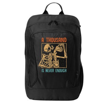 A Thousand Is Never Enough Skeleton Sober Sobriety Recovery City Backpack