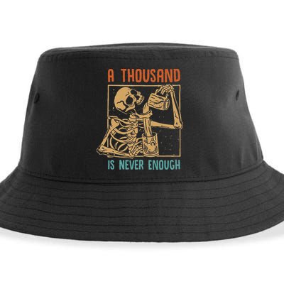 A Thousand Is Never Enough Skeleton Sober Sobriety Recovery Sustainable Bucket Hat