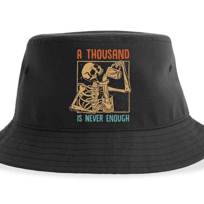 A Thousand Is Never Enough Skeleton Sober Sobriety Recovery Sustainable Bucket Hat