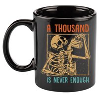 A Thousand Is Never Enough Skeleton Sober Sobriety Recovery 11oz C Handle Ceramic Mug