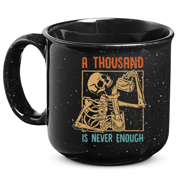 A Thousand Is Never Enough Skeleton Sober Sobriety Recovery 15oz Campfire Ceramic Mug
