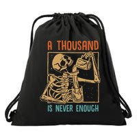 A Thousand Is Never Enough Skeleton Sober Sobriety Recovery Drawstring Bag