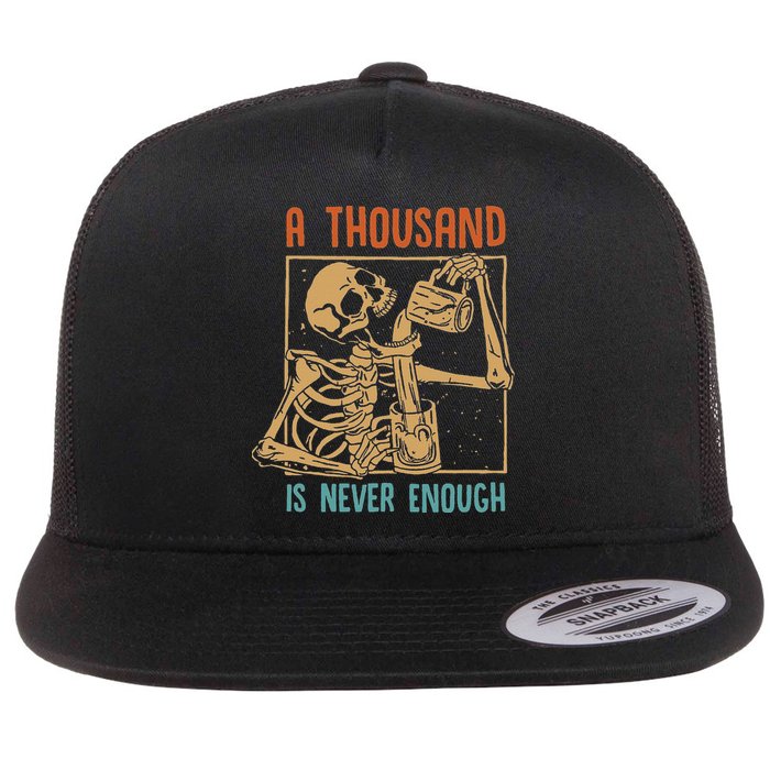 A Thousand Is Never Enough Skeleton Sober Sobriety Recovery Flatbill Hat