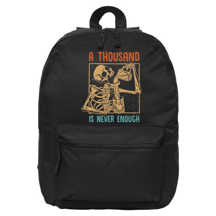 A Thousand Is Never Enough Skeleton Sober Sobriety Recovery 16 in Basic Backpack
