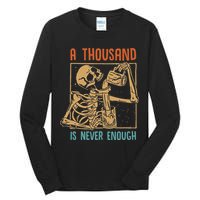 A Thousand Is Never Enough Skeleton Sober Sobriety Recovery Tall Long Sleeve T-Shirt