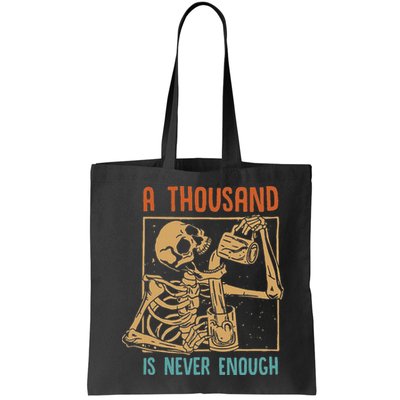 A Thousand Is Never Enough Skeleton Sober Sobriety Recovery Bag