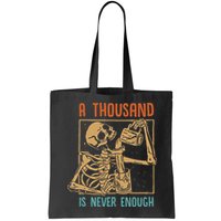 A Thousand Is Never Enough Skeleton Sober Sobriety Recovery Bag