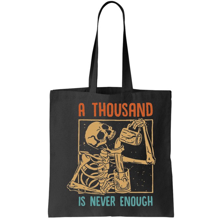 A Thousand Is Never Enough Skeleton Sober Sobriety Recovery Bag