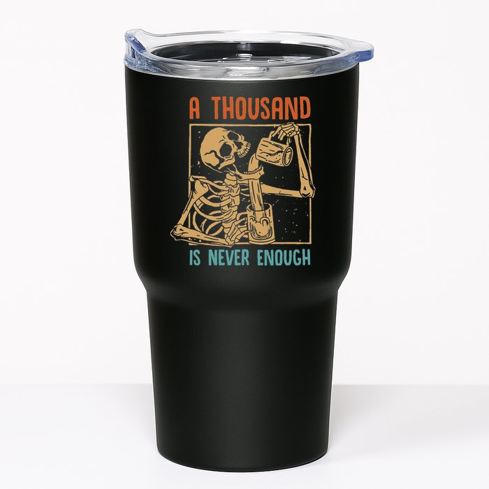 A Thousand Is Never Enough Skeleton Sober Sobriety Recovery Tumbler