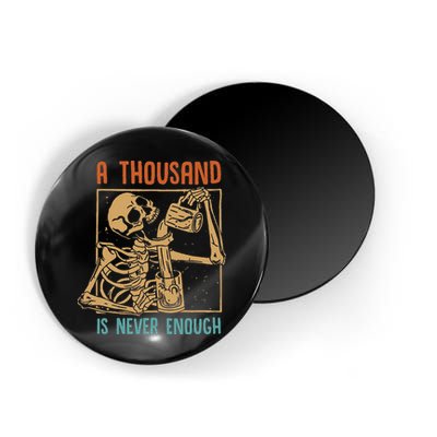 A Thousand Is Never Enough Skeleton Sober Sobriety Recovery Magnet