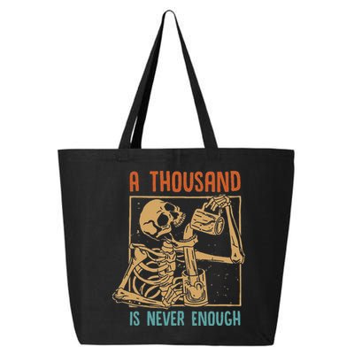 A Thousand Is Never Enough Skeleton Sober Sobriety Recovery 25L Jumbo Tote