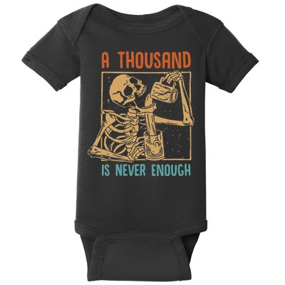 A Thousand Is Never Enough Skeleton Sober Sobriety Recovery Baby Bodysuit