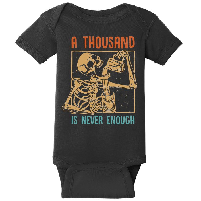 A Thousand Is Never Enough Skeleton Sober Sobriety Recovery Baby Bodysuit