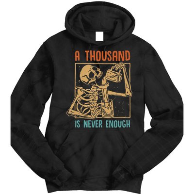 A Thousand Is Never Enough Skeleton Sober Sobriety Recovery Tie Dye Hoodie