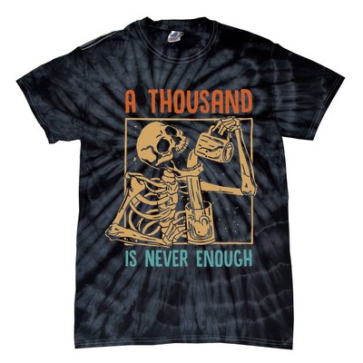 A Thousand Is Never Enough Skeleton Sober Sobriety Recovery Tie-Dye T-Shirt