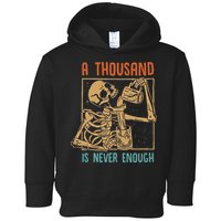 A Thousand Is Never Enough Skeleton Sober Sobriety Recovery Toddler Hoodie
