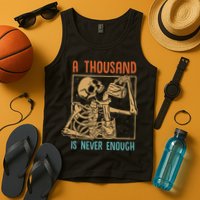 A Thousand Is Never Enough Skeleton Sober Sobriety Recovery Tank Top
