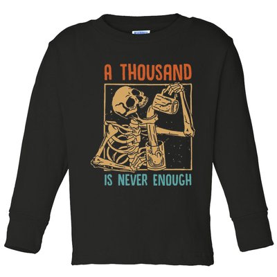 A Thousand Is Never Enough Skeleton Sober Sobriety Recovery Toddler Long Sleeve Shirt