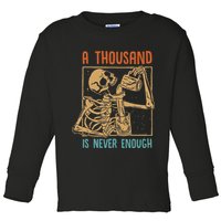 A Thousand Is Never Enough Skeleton Sober Sobriety Recovery Toddler Long Sleeve Shirt