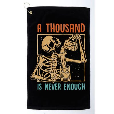 A Thousand Is Never Enough Skeleton Sober Sobriety Recovery Golf Towel