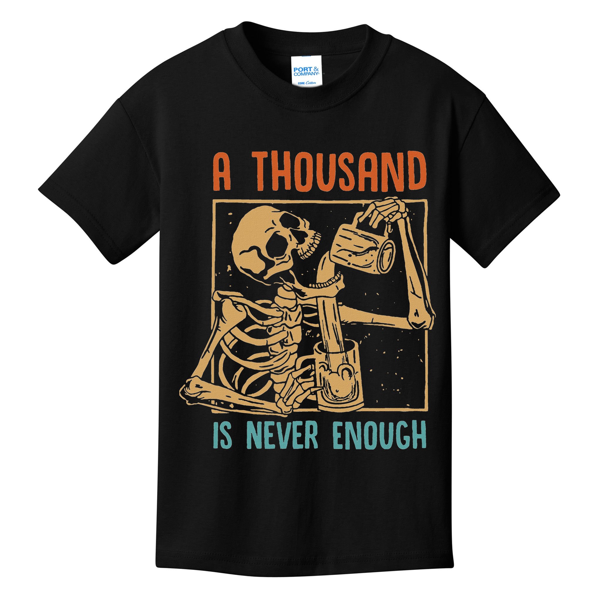 A Thousand Is Never Enough Skeleton Sober Sobriety Recovery Kids T-Shirt