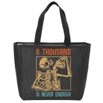 A Thousand Is Never Enough Skeleton Sober Sobriety Recovery Zip Tote Bag