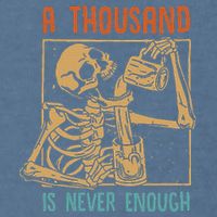 A Thousand Is Never Enough Skeleton Sober Sobriety Recovery Garment-Dyed Sweatshirt
