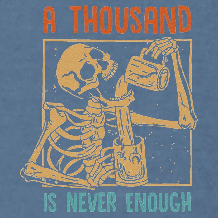 A Thousand Is Never Enough Skeleton Sober Sobriety Recovery Garment-Dyed Sweatshirt