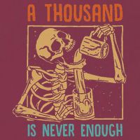 A Thousand Is Never Enough Skeleton Sober Sobriety Recovery 16oz Travel Tumbler