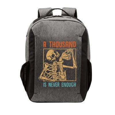 A Thousand Is Never Enough Skeleton Sober Sobriety Recovery Vector Backpack