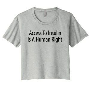 Access To Insulin Is A Hu Right Funny Gift Women's Crop Top Tee