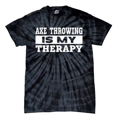 Axe Throwing Is Competition Throwing Axe On A Ax Throwing Tie-Dye T-Shirt