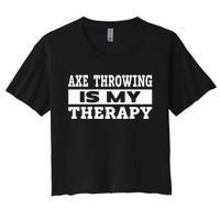 Axe Throwing Is Competition Throwing Axe On A Ax Throwing Women's Crop Top Tee