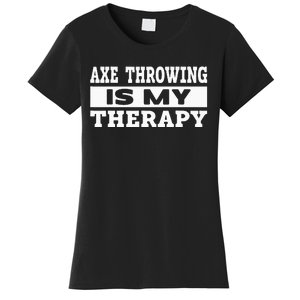 Axe Throwing Is Competition Throwing Axe On A Ax Throwing Women's T-Shirt