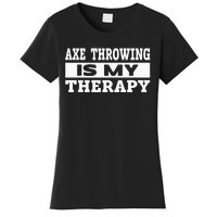 Axe Throwing Is Competition Throwing Axe On A Ax Throwing Women's T-Shirt