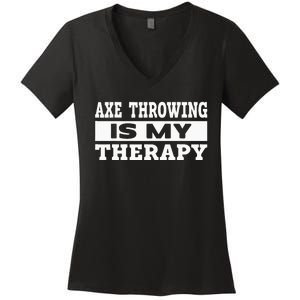 Axe Throwing Is Competition Throwing Axe On A Ax Throwing Women's V-Neck T-Shirt