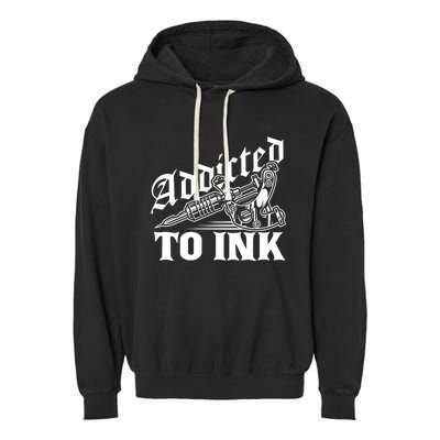 Addicted To Ink Tattoo Lover Tattoo Artist Garment-Dyed Fleece Hoodie