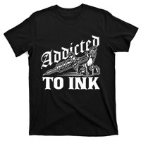 Addicted To Ink Tattoo Lover Tattoo Artist T-Shirt