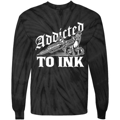 Addicted To Ink Tattoo Lover Tattoo Artist Tie-Dye Long Sleeve Shirt