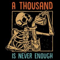 A Thousand Is Never Enough Skeleton Sober Sobriety Recovery Daily Commute Backpack