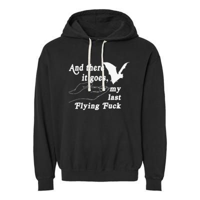 And There It Goes My Last Flying Fuck Funny Saying Garment-Dyed Fleece Hoodie