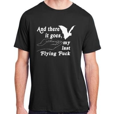 And There It Goes My Last Flying Fuck Funny Saying Adult ChromaSoft Performance T-Shirt