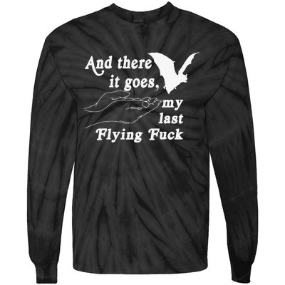 And There It Goes My Last Flying Fuck Funny Saying Tie-Dye Long Sleeve Shirt