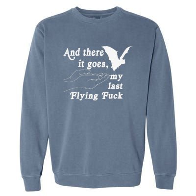 And There It Goes My Last Flying Fuck Funny Saying Garment-Dyed Sweatshirt